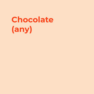 Chocolate- Any